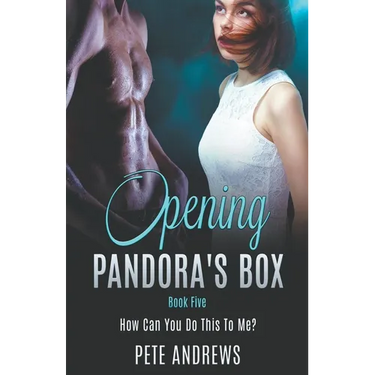 Opening Pandora's Box 5 - How Can You Do This To Me?