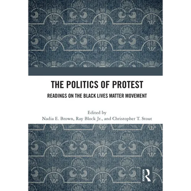 The Politics of Protest: Readings on the Black Lives Matter Movement