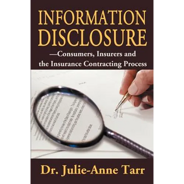 Information Disclosure: Consumers, Insurers and the Insurance Contracting Process