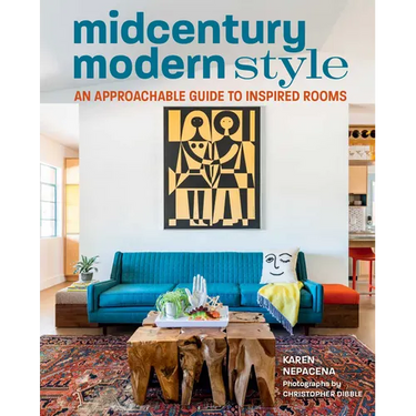Midcentury Modern Style: An Approachable Guide to Inspired Rooms