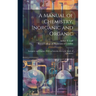 A Manual of Chemistry, Inorganic and Organic: Inorganic and Organic, With an Introduction to the Study of Chemistry
