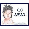 Go Away: (I'm Tired)