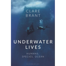 Underwater Lives: Humans, Species, Ocean