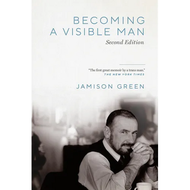 Becoming a Visible Man: Second Edition