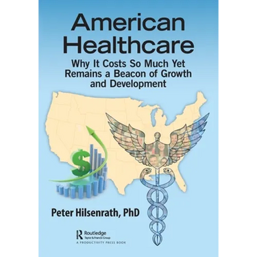 American Healthcare: Why It Costs So Much Yet Remains a Beacon of Growth and Development