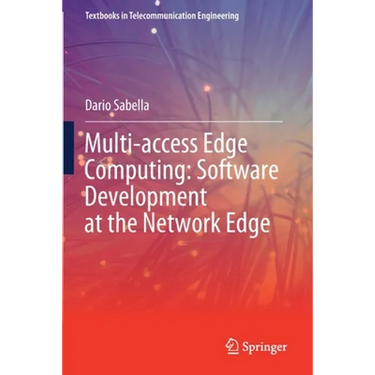 Multi-Access Edge Computing: Software Development at the Network Edge