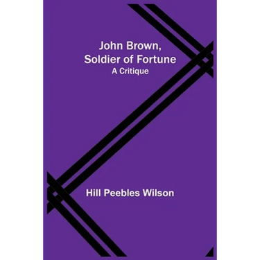 John Brown, Soldier of Fortune: A Critique