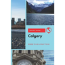Calgary Travel Guide: Where to Go & What to Do