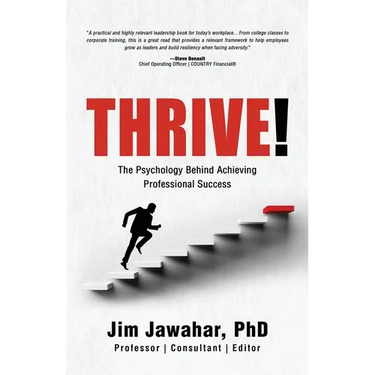 Thrive!: The Psychology Behind Achieving Professional Success