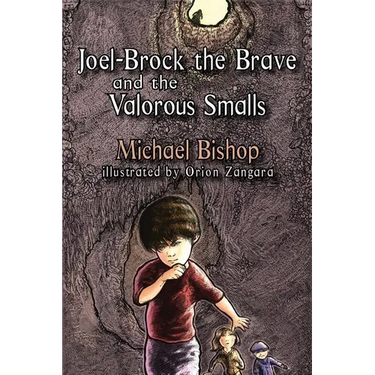 Joel-Brock the Brave and the Valorous Smalls