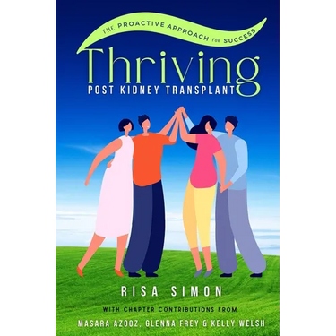 Thriving Post Kidney Transplant: The Proactive Guide to Optimal Outcomes