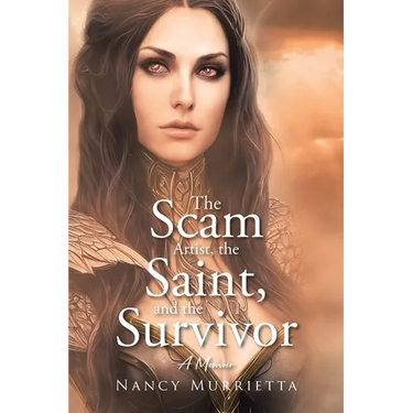 The Scam Artist, the Saint, and the Survivor: A Memoir