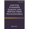 Learning Embedded Systems with MSP430 FRAM Microcontrollers: MSP430FR5994 with Code Composer Studio