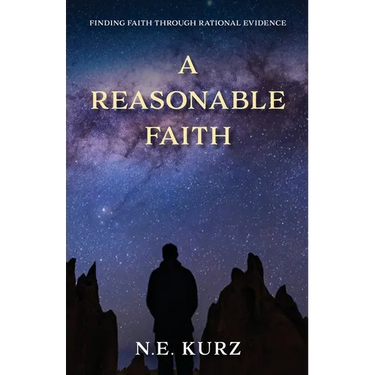 A Reasonable Faith: Finding Faith Through Rational Evidence