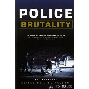 Police Brutality: An Anthology