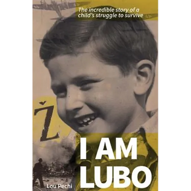 I am Lubo: The incredible story of a child's struggle to survive