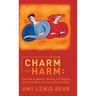 From Charm to Harm: The Guide to Spotting, Naming, and Stopping Emotional Abuse in Intimate Relationships