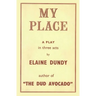 My Place: A Play by the Author of The Dud Avocado
