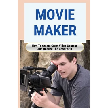 Movie Maker: How To Create Great Video Content And Reduce The Cost For It: Blackmagic Pocket Cinema Camera