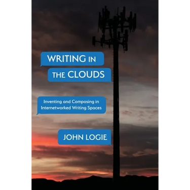 Writing in the Clouds: Inventing and Composing in Internetworked Writing Spaces