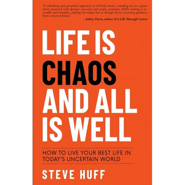 Life is Chaos and All is Well