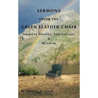 Sermons from the Green Leather Chair: Amazing Life Stories, Life Lessons & Wisdom