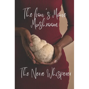 The lion's Mane Mushroom: The Nerve Whisperer