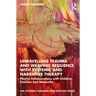 Unravelling Trauma and Weaving Resilience with Systemic and Narrative Therapy: Playful Collaborations with Children, Families and Networks