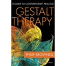 Gestalt Therapy: A Guide to Contemporary Practice