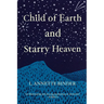 Child of Earth and Starry Heaven