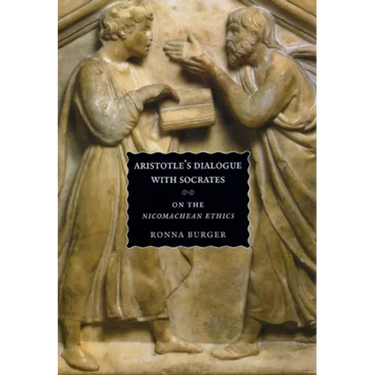 Aristotle's Dialogue with Socrates: On the "Nicomachean Ethics"