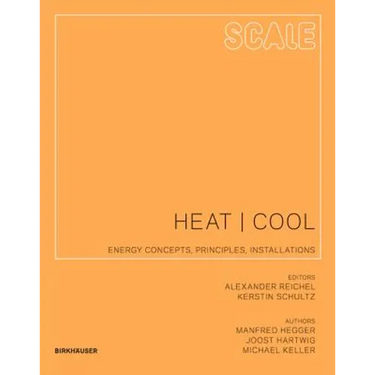 Scale: Heat Cool: Energy Concepts, Principles, Installations