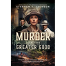 Murder for the Greater Good: Book Two of The Preston Chronicles