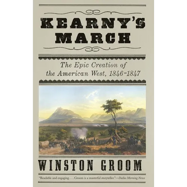 Kearny's March: The Epic Creation of the American West, 1846-1847