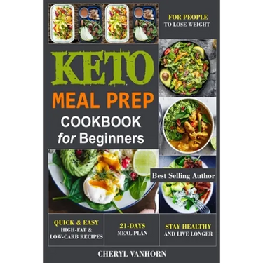 Keto Meal Prep Cookbook for Beginners: Quick & Easy High-Fat & Low-Carb Recipes For People to Lose Weight, Stay Healthy and Live Longer