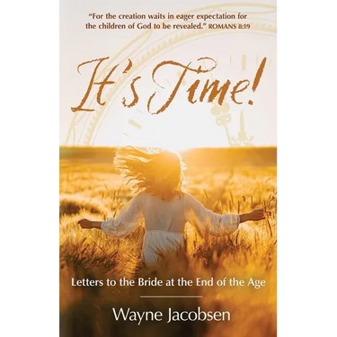 It's Time!: Letters to the Bride at the End of the Age
