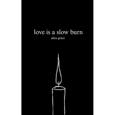 love is a slow burn