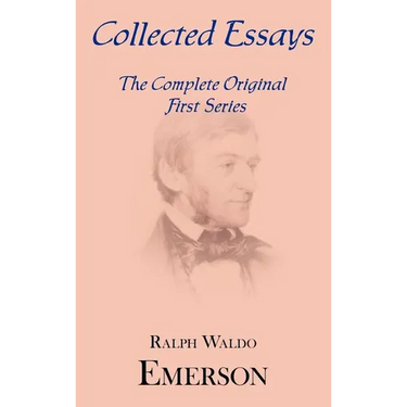 Collected Essays: Complete Original First Series