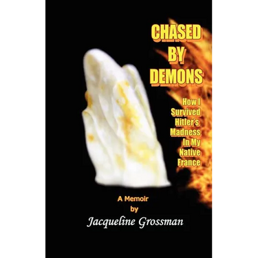 Chased by Demons: How I Survived Hitler's Madness in My Native France
