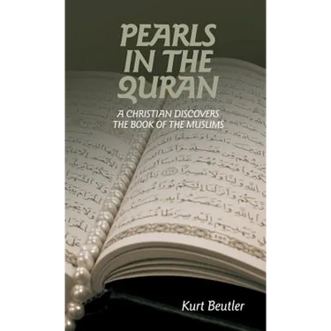 Pearls in the Quran: A Christian Discovers the Book of the Muslims