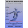The Techno-Human Shell: A Jump in the Evolutionary Gap