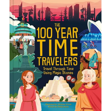 The 100 Year Time Travelers: Travel Through Time Using Magic Stones