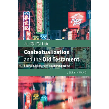 Contextualization and the Old Testament: Between Asian and Western Perspectives