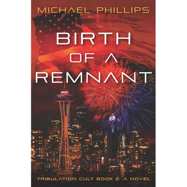 Birth of a Remnant: Tribulation Cult Book 2: A Novel