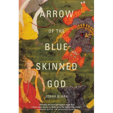 Arrow of the Blue-Skinned God: Retracing the Ramayana Through India