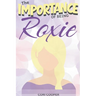 The Importance of Being Roxie