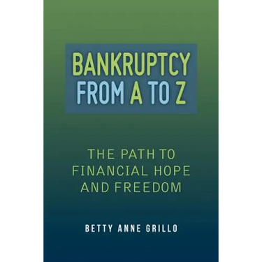 Bankruptcy From A to Z: The Path to Financial Hope and Freedom