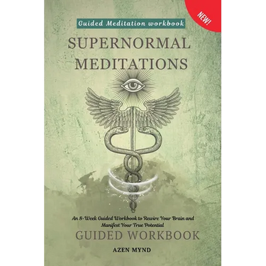 Supernormal Meditations: An 8-Week Guided Workbook to Rewire Your Brain and Manifest Your True Potential