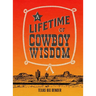 A Lifetime of Cowboy Wisdom