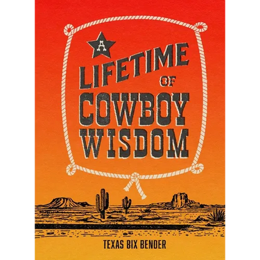 A Lifetime of Cowboy Wisdom